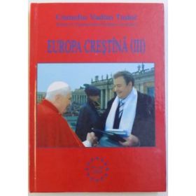 Europa crestina, volumul 3 - Corneliu Vadim Tudor