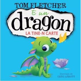 E un dragon la tine-n carte - Tom Fletcher