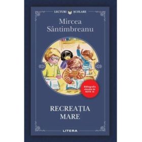Recreatia mare - Mircea Santimbreanu