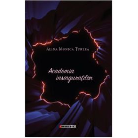Academia insinguratilor - Alina Monica Turlea