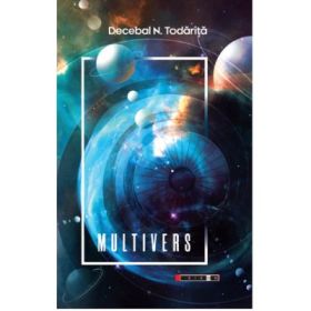 Multivers - Decebal N. Todarita