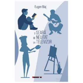 O seara de neuitat la televizor - Eugen Blaj