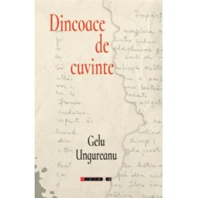 Dincoace de cuvinte - Gelu Ungureanu