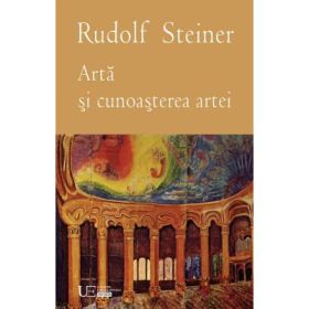 Arta si cunoasterea artei - Rudolf Steiner