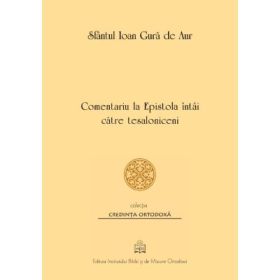 Comentariu la Epistola intai catre Tesaloniceni - Sfantul Ioan Gura de Aur
