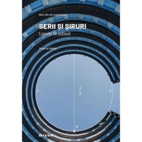 Volumul 28. Mari idei ale matematicii. Serii si siruri. Limite la infinit - Angel M. Nunez