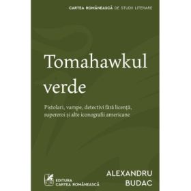 Tomahawkul verde - Alexandru Budac