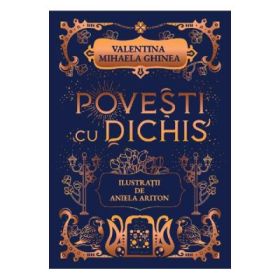 Povesti cu dichis - Valentina Mihaela Ghinea, Aniela Ariton