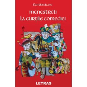 Menestreli la curtile comediei - Dan Ursuleanu
