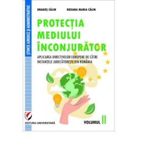 Protectia mediului inconjurator. Volumul 2 - Dragos Calin, Roxana-Maria Calin