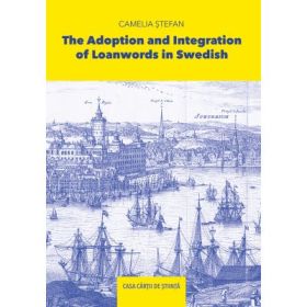 The Adoption and Integration of Loanwords in Swedish - Camelia Stefan