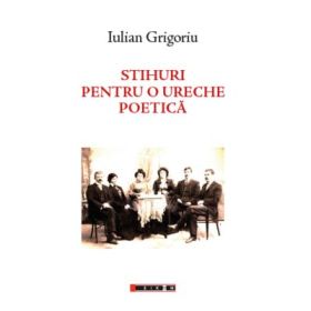 Stihuri pentru o ureche poetica - Iulian Grigoriu