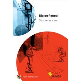 Despre fericire - Blaise Pascal