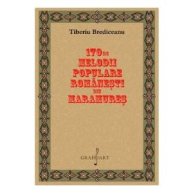 170 de melodii din Maramures - Tiberiu Brediceanu