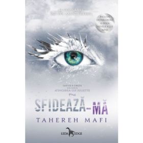 Sfideaza-ma (Atingerea lui Juliette, vol. 5) - Tahereh Mafi