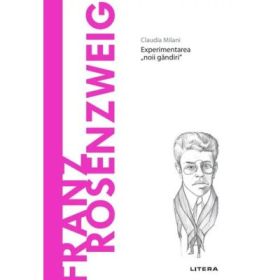 Volumul 80. Descopera Filosofia. Franz Rosenzweig - Claudia Milani