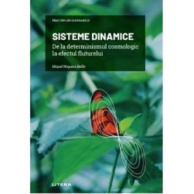 Volumul 37. Mari idei ale matematicii. Sisteme dinamice. De la determinismul cosmologic la efectul fluturelui - Miquel Noguera Batlle