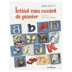 Intaiul meu cuvant de pionier - Adina Rosetti