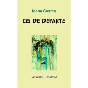Cei de departe - Ioana Cosma