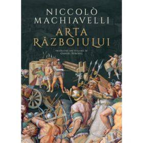 Arta razboiului - Niccolo Machiavelli
