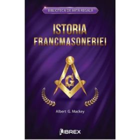Istoria francmasoneriei - Albert G. Mackey