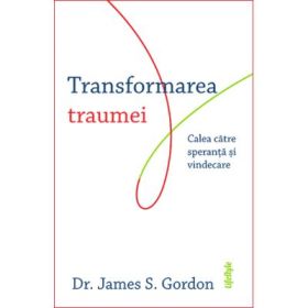 Transformarea traumei - James S. Gordon