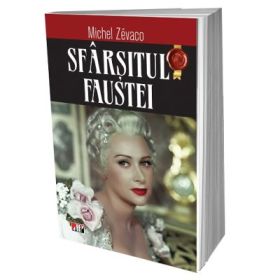 Sfarsitul Faustei - Michel Zevaco