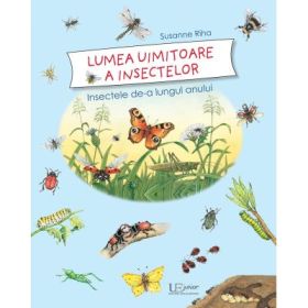 Lumea uimitoare a insectelor - Susanne Riha