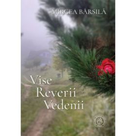 Vise, reverii, vedenii - Mircea Barsila