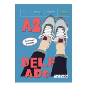 Curs limba Franceza Nouveau DELF ADO A2 livre de l`eleve