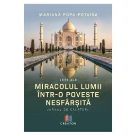 Miracolul lumii intr-o poveste nesfarsita - Mariana Popa-Potaisa