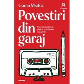 Povestiri din garaj (ed. a II-a) - Goran Mrakic