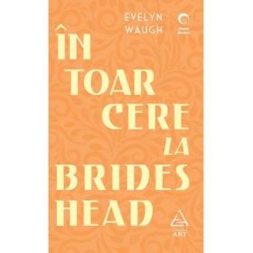 Intoarcere la Brideshead - Evelyn Waugh