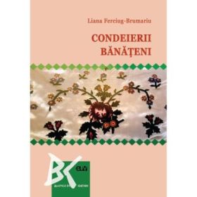 Condeierii banateni - Liana Ferciug-Brumariu