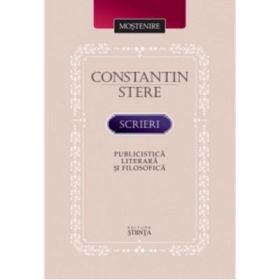 Scrieri. Publicistica literara si filosofica - Constantin Stere