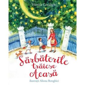 Sarbatorile traiesc acasa - Viorica Covalschi