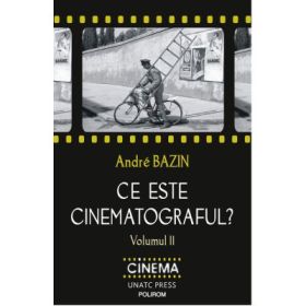 Ce este cinematograful? Volumul 2 - Andre Bazin