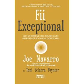 Fii exceptional - Joe Navarro, Toni Sciarra Poynter