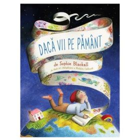 Daca vii pe Pamant - Sophie Blackall