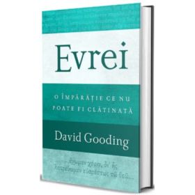 Evrei: o Imparatie ce nu poate fi clatinata - David Gooding