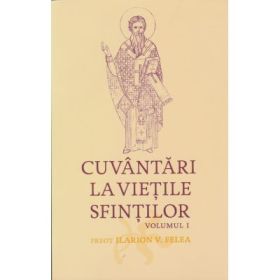 Cuvantari la vietile sfintilor, 1 - Ilarion V. Felea