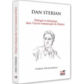 Dialogal et dialogique dans l’oeuvre romanesque de Diderot - Dan Sterian