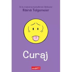 Curaj - Raina Telgemeier