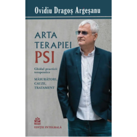 Arta terapiei PSI. Ghidul practicii terapeutice - Ovidiu-Dragos Argesanu