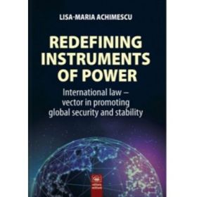 Redefining instruments of power. International law - vector in promoting global security and stability - Lisa-Maria Achimescu