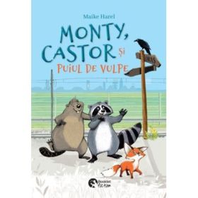 Monty, Castor si puiul de vulpe - Maike Harel