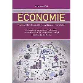 Economie. Concepte, formule, probleme, rezolvari - Floriana Pana