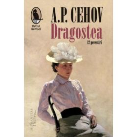 Dragostea. 12 povestiri - A. P. Cehov