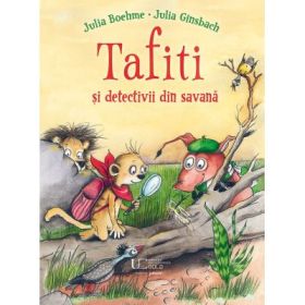 Tafiti si detectivii din savana - Julia Boehme