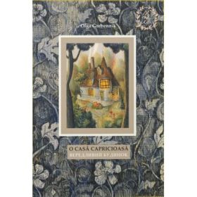 O casa capricioasa - Olga Grebennik
